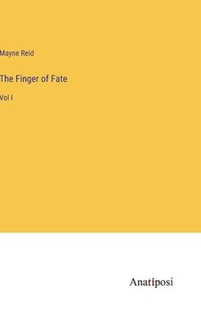 portada The Finger of Fate: Vol I (en Inglés)
