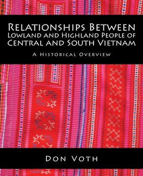 portada Relationships Between Lowland and Highland People of Central and South Vietnam: A Historical Overview (in English)