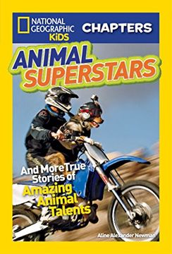 portada National Geographic Kids Chapters: Animal Superstars: And More True Stories of Amazing Animal Talents (National Geographic Kids Chapters ) 