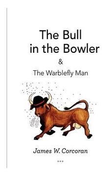 portada The Bull in the Bowler: & The Warblefly Man (in English)