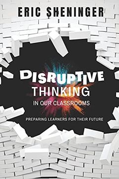 portada Disruptive Thinking in our Classrooms: Preparing Learners for Their Future (in English)