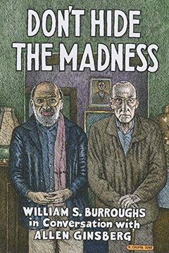 portada Don't Hide the Madness: William s. Burroughs in Conversation With Allen Ginsberg 