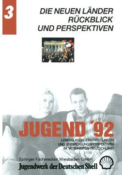 portada Jugend ’92: Lebenslagen, Orientierungen und Entwicklungsperspektiven im vereinigten Deutschland. Band 3: Die neuen Länder: Rückblick und Perspektiven (German Edition)