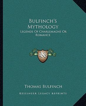 portada bulfinch's mythology: legends of charlemagne or romance (in English)