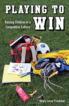 portada Playing to Win: Raising Children in a Competitive Culture
