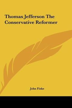 portada thomas jefferson the conservative reformer (en Inglés)