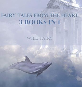 portada Fairy Tales From the Heart: 3 Books in 1 (en Inglés)