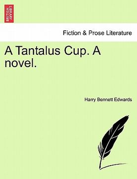 portada a tantalus cup. a novel. (en Inglés)