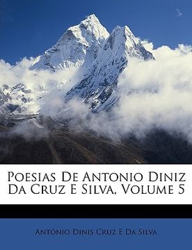 portada Poesias de Antonio Diniz Da Cruz E Silva, Volume 5 (en Portugués)