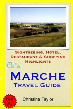 portada Marche Travel Guide: Sightseeing, Hotel, Restaurant & Shopping Highlights (en Inglés)
