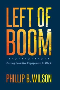 portada Left of Boom: Putting Proactive Engagement to Work (en Inglés)