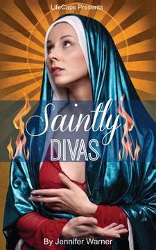 portada Saintly Divas: 10 Women Who Revolutionized Christianity (in English)