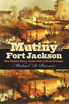 portada Mutiny at Fort Jackson: The Untold Story of the Fall of New Orleans (Civil War America)