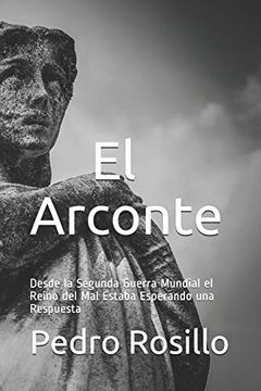 portada El Arconte: Desde la Segunda Guerra Mundial el Reino del mal Estaba Esperando una Respuesta (in Spanish)
