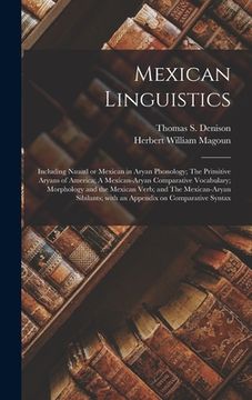 portada Mexican Linguistics: Including Nauatl or Mexican in Aryan Phonology; The Primitive Aryans of America; A Mexican-Aryan Comparative Vocabular
