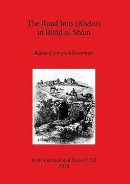 portada The Road Inns (Khans) in Bilad al-Sham (BAR International Series)