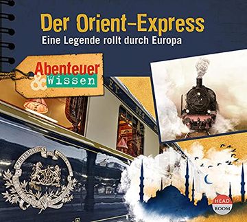 portada Abenteuer & Wissen: Der Orient-Express: Eine Legende Rollt Durch Europa (in German)