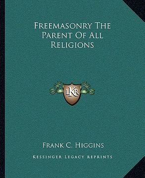 portada freemasonry the parent of all religions (in English)