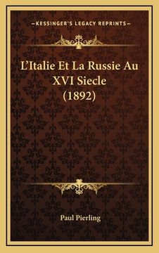 portada L'Italie Et La Russie Au XVI Siecle (1892) (in French)