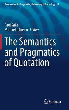 portada The Semantics and Pragmatics of Quotation (en Inglés)