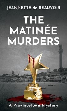portada The Matinée Murders: A Provincetown Mystery (en Inglés)