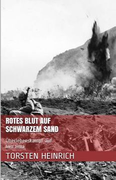portada Rotes Blut auf Schwarzem Sand: Überlebenskampf auf Iwo Jima (en Alemán)