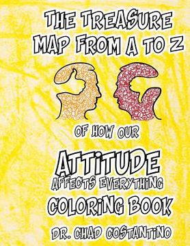 portada The Treasure Map from A - Z to How Our Attitude Affects Everything Coloring Book (in English)