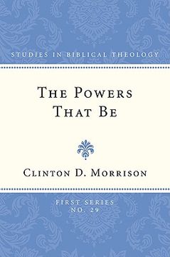 portada the powers that be: earthly rulers and demonic powers in romans 13.1-7 (en Inglés)