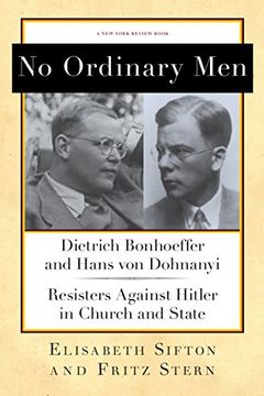 portada No Ordinary Men: Dietrich Bonhoeffer and Hans von Dohnanyi, Resisters Against Hitler in Church and State 