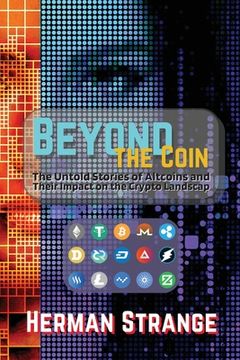 portada Beyond the Coin: The Rise, Fall, and Evolution of Cryptocurrencies