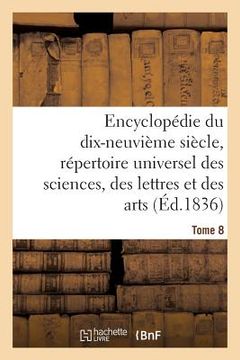 portada Encyclopédie Du 19ème Siècle, Répertoire Universel Des Sciences, Des Lettres Et Des Arts Tome 8 (in French)
