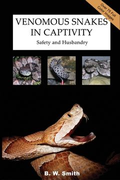 portada Venomous Snakes in Captivity: Safety and Husbandry (in English)