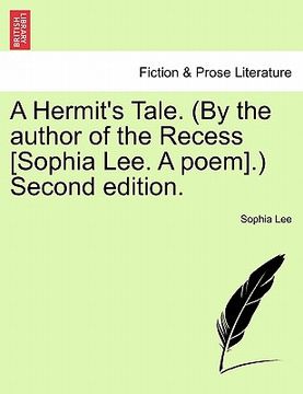 portada a hermit's tale. (by the author of the recess [sophia lee. a poem].) second edition. (en Inglés)