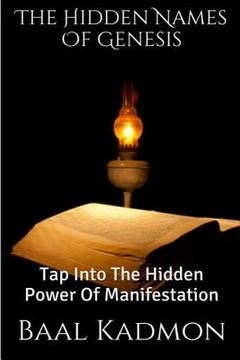 portada The Hidden Names Of Genesis: Tap Into The Hidden Power Of Manifestation (in English)