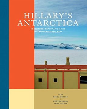 portada Hillary's Antarctica: Adventure, Exploration and Establishing Scott Base (in English)