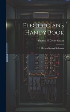 portada Electrician's Handy Book: A Modern Book of Reference (en Inglés)