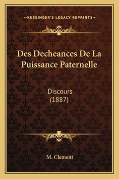 portada Des Decheances De La Puissance Paternelle: Discours (1887) (en Francés)