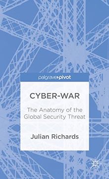 portada Cyber-War: The Anatomy of the Global Security Threat (Palgrave Pivot)