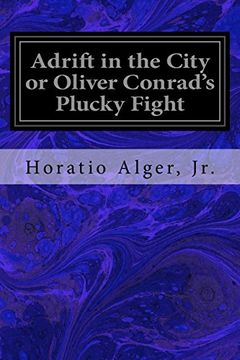 portada Adrift in the City or Oliver Conrad's Plucky Fight (en Inglés)