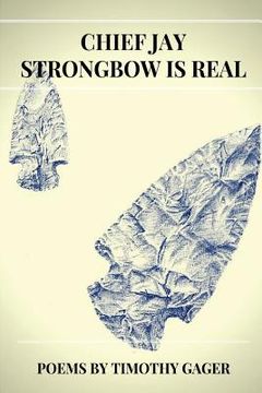 portada Chief Jay Strongbow is Real (en Inglés)