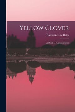 portada Yellow Clover; a Book of Remembrance (en Inglés)