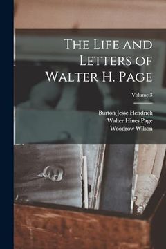 portada The Life and Letters of Walter h. Page; Volume 3 (en Inglés)