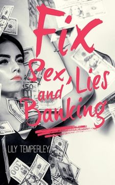 portada Fix: Sex, Lies & Banking (en Inglés)