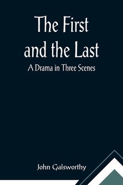 portada The First and the Last: A Drama in Three Scenes (en Inglés)