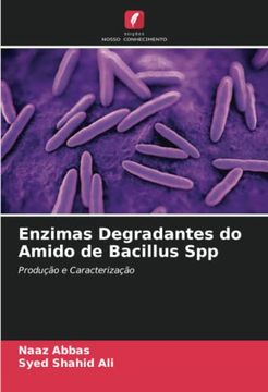 portada Enzimas Degradantes do Amido de Bacillus spp: Produ��O e Caracteriza��O