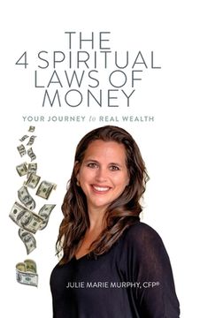 portada The 4 Spiritual Laws of Money: Your Journey to Real Wealth (en Inglés)
