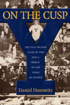 portada On the Cusp: The Yale College Class of 1960 and a World on the Verge of Change