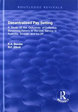 portada Decentralised Pay Setting: A Study of the Outcomes of Collective Bargaining Reform in the Civil Service in Australia, Sweden and the UK (en Inglés)