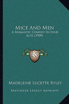 portada mice and men: a romantic comedy in four acts (1909) (in English)