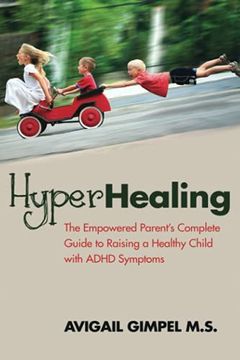 portada Hyperhealing: The Empowered Parent’S Complete Guide to Raising a Healthy Child With Adhd Symptoms (en Inglés)